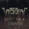 Victory don t talk science 1